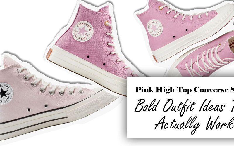 Pink High Top Converse Shoes: Bold Outfit Ideas That Actually Work