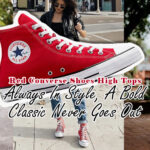 Red Converse Shoes High Tops: Always In Style A Bold Classic Never Goes Out
