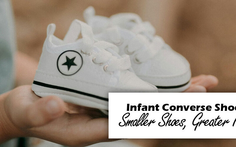 Infant Converse Shoes: Smaller Shoes, Greater Flair